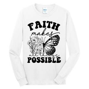 Faith Makes All Things Possible Jesus lover Christian ideas Tall Long Sleeve T-Shirt