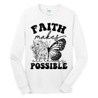 Faith Makes All Things Possible Jesus lover Christian ideas Tall Long Sleeve T-Shirt