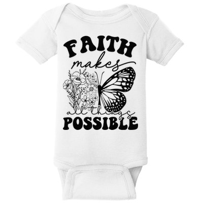 Faith Makes All Things Possible Jesus lover Christian ideas Baby Bodysuit