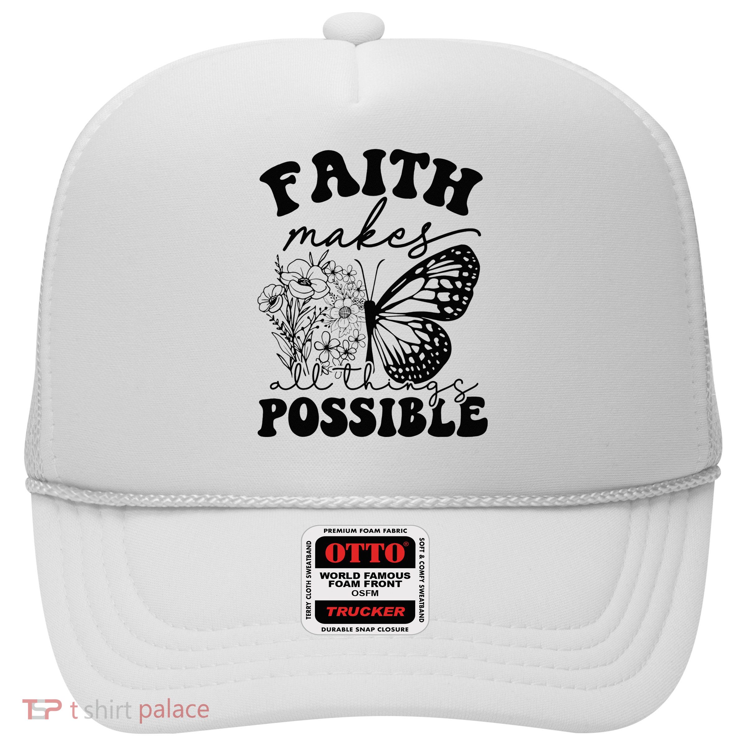 Faith Makes All Things Possible Jesus lover Christian ideas Trucker Hat