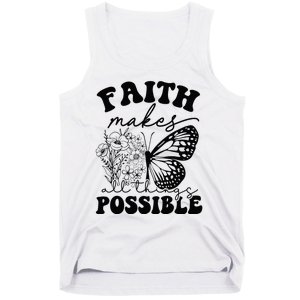 Faith Makes All Things Possible Jesus lover Christian ideas Tank Top