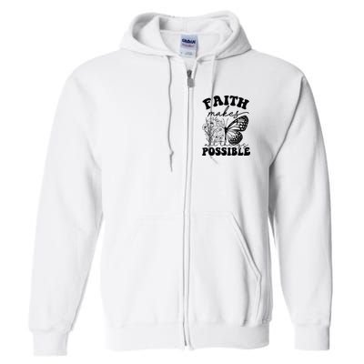 Faith Makes All Things Possible Jesus lover Christian ideas Full Zip Hoodie