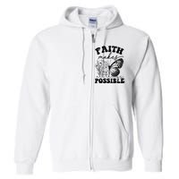 Faith Makes All Things Possible Jesus lover Christian ideas Full Zip Hoodie