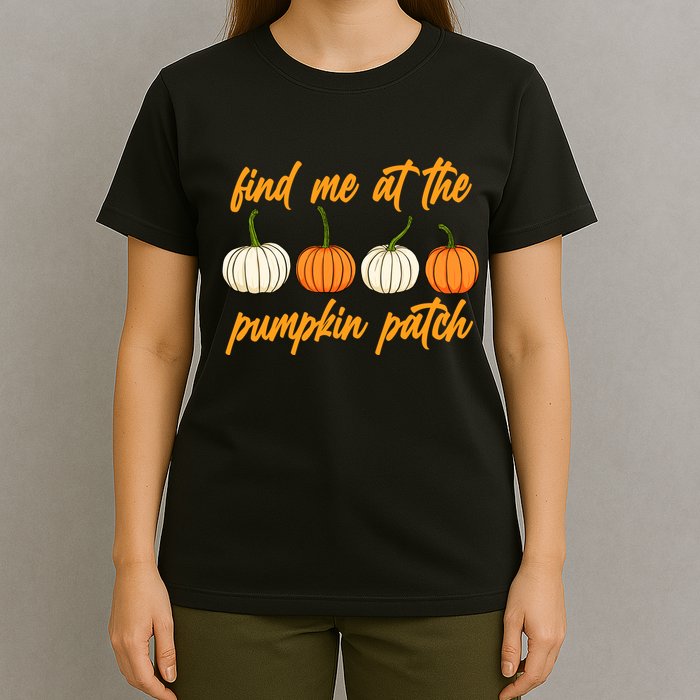 Find Me At The Pumpkin Patch Cute T-Shirt