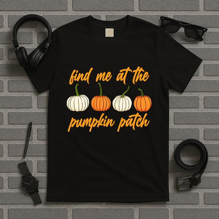Find Me At The Pumpkin Patch Cute T-Shirt