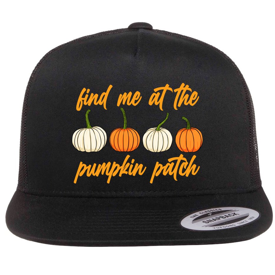 Find Me At The Pumpkin Patch Cute Flat Bill Trucker Hat