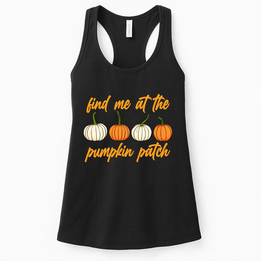 Find Me At The Pumpkin Patch Cute Womens Tank Top