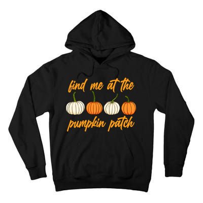 Find Me At The Pumpkin Patch Cute Tall Hoodie