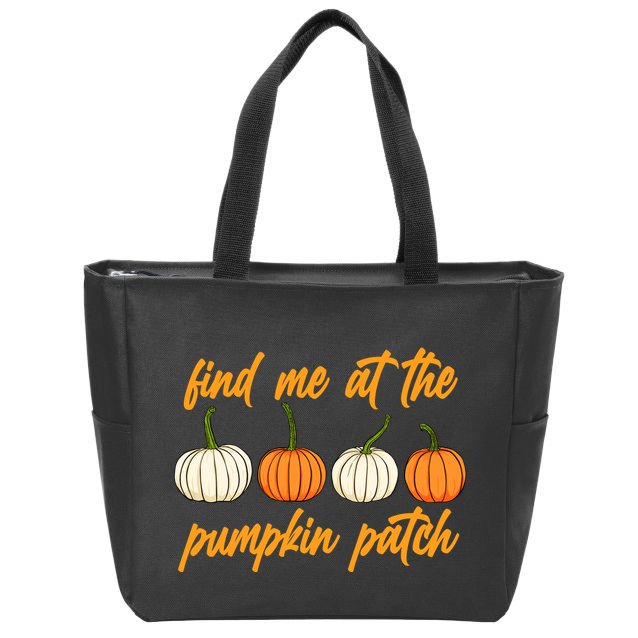 Find Me At The Pumpkin Patch Cute Zip Tote Bag