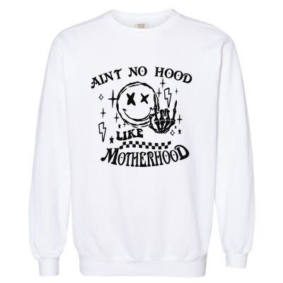 Funny Mom Aint No Hood Like Motherhood Funny Mothers Day Garment-Dyed Sweatshirt