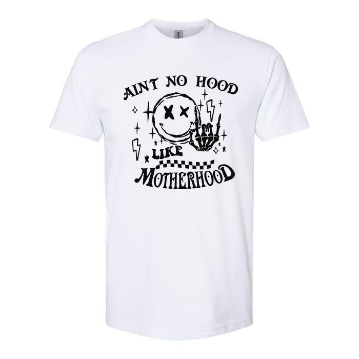 Funny Mom Aint No Hood Like Motherhood Funny Mothers Day Softstyle CVC T-Shirt