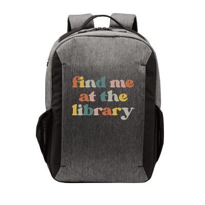Find Me At The Library Retro Librarian Reading Book Lover Vector Backpack
