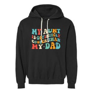 Funny My Aunt Is Definitely Cooler Than My Dad Auntie Niece Garment-Dyed Fleece Hoodie