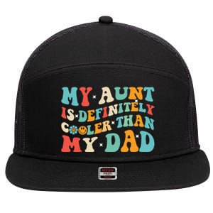 Funny My Aunt Is Definitely Cooler Than My Dad Auntie Niece 7 Panel Mesh Trucker Snapback Hat