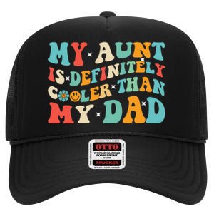 Funny My Aunt Is Definitely Cooler Than My Dad Auntie Niece High Crown Mesh Back Trucker Hat