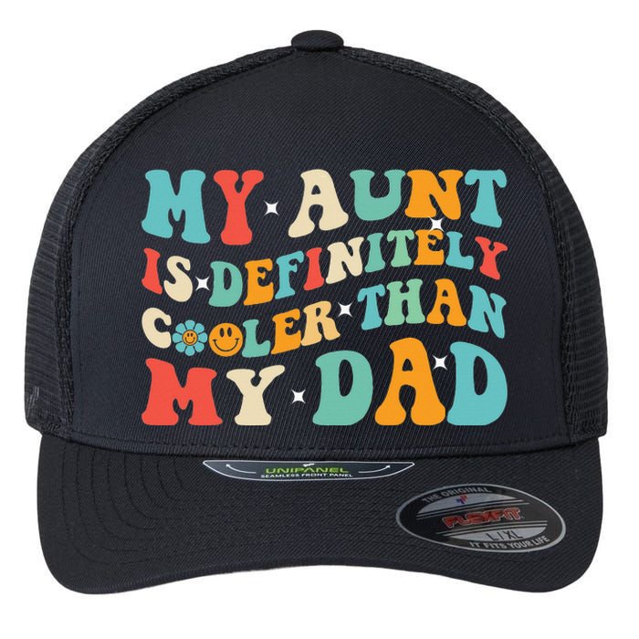 Funny My Aunt Is Definitely Cooler Than My Dad Auntie Niece Flexfit Unipanel Trucker Cap