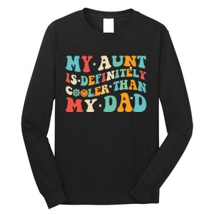 Funny My Aunt Is Definitely Cooler Than My Dad Auntie Niece Long Sleeve Shirt