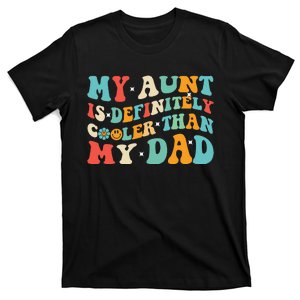 Funny My Aunt Is Definitely Cooler Than My Dad Auntie Niece T-Shirt