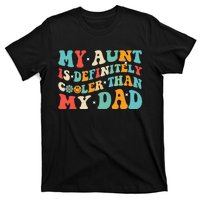 Funny My Aunt Is Definitely Cooler Than My Dad Auntie Niece T-Shirt