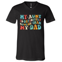 Funny My Aunt Is Definitely Cooler Than My Dad Auntie Niece V-Neck T-Shirt