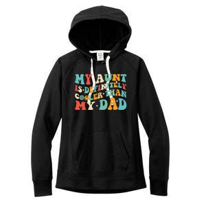 Funny My Aunt Is Definitely Cooler Than My Dad Auntie Niece Women's Fleece Hoodie