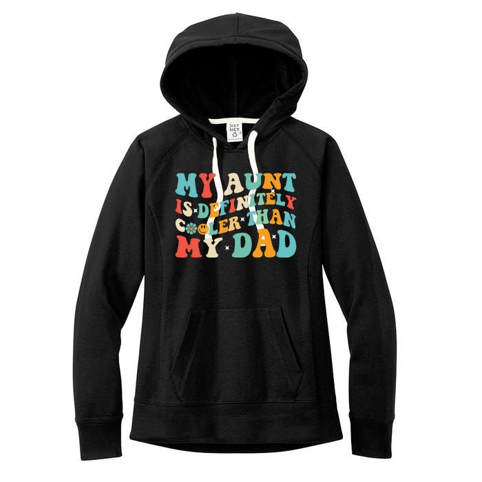 Funny My Aunt Is Definitely Cooler Than My Dad Auntie Niece Women's Fleece Hoodie