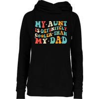 Funny My Aunt Is Definitely Cooler Than My Dad Auntie Niece Womens Funnel Neck Pullover Hood