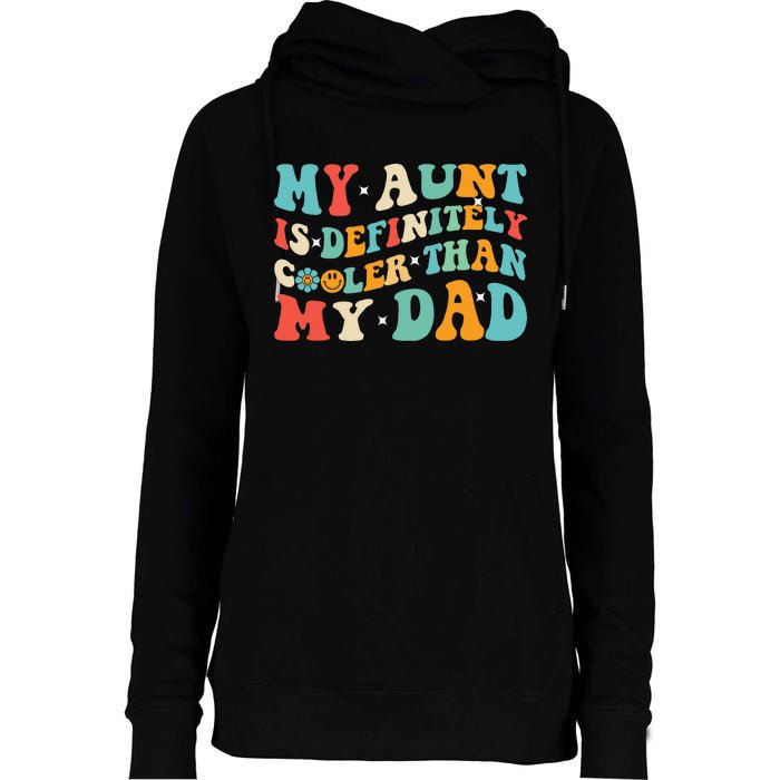 Funny My Aunt Is Definitely Cooler Than My Dad Auntie Niece Womens Funnel Neck Pullover Hood