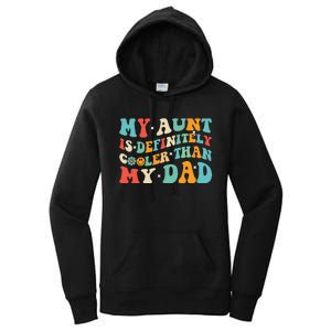 Funny My Aunt Is Definitely Cooler Than My Dad Auntie Niece Women's Pullover Hoodie