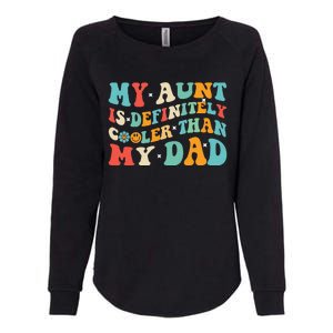 Funny My Aunt Is Definitely Cooler Than My Dad Auntie Niece Womens California Wash Sweatshirt