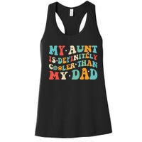 Funny My Aunt Is Definitely Cooler Than My Dad Auntie Niece Women's Racerback Tank