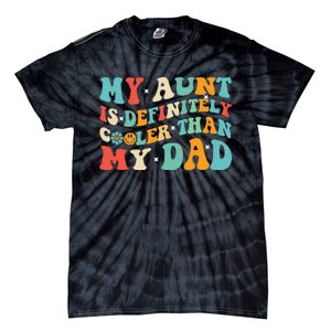 Funny My Aunt Is Definitely Cooler Than My Dad Auntie Niece Tie-Dye T-Shirt