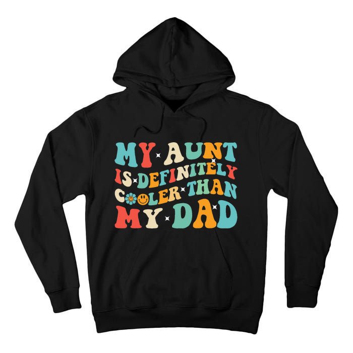 Funny My Aunt Is Definitely Cooler Than My Dad Auntie Niece Tall Hoodie