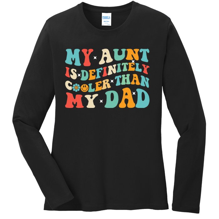 Funny My Aunt Is Definitely Cooler Than My Dad Auntie Niece Ladies Long Sleeve Shirt