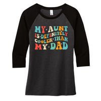 Funny My Aunt Is Definitely Cooler Than My Dad Auntie Niece Women's Tri-Blend 3/4-Sleeve Raglan Shirt