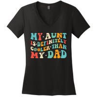 Funny My Aunt Is Definitely Cooler Than My Dad Auntie Niece Women's V-Neck T-Shirt