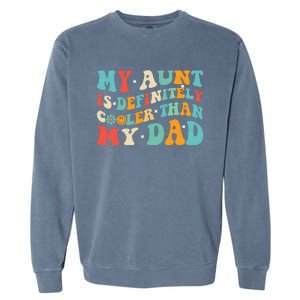 Funny My Aunt Is Definitely Cooler Than My Dad Auntie Niece Garment-Dyed Sweatshirt