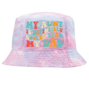 Funny My Aunt Is Definitely Cooler Than My Dad Auntie Niece Tie-Dyed Bucket Hat