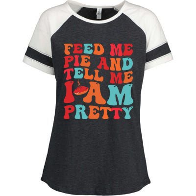 Feed Me And Tell Me I Am Pretty Thanksgiving Pie Funny Gift Enza Ladies Jersey Colorblock Tee