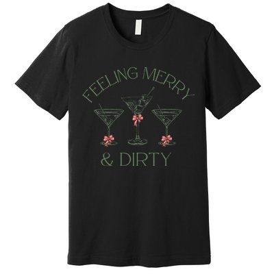 Feeling Merry And Dirty Martini Glasses Christmas Festive Premium T-Shirt