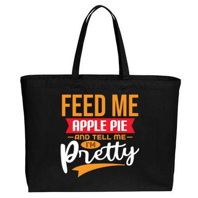 Feed Me Apple Pie And Tell Me Im Pretty Gift Cotton Canvas Jumbo Tote