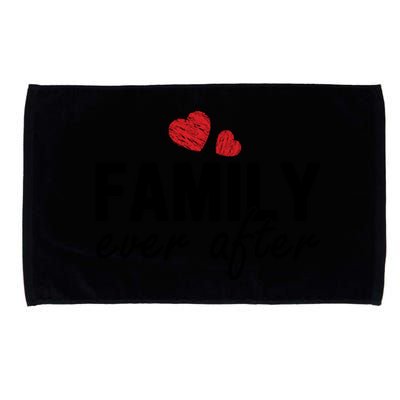 Family Matching Adoption Dad Mom Family Ever After Gift Microfiber Hand Towel