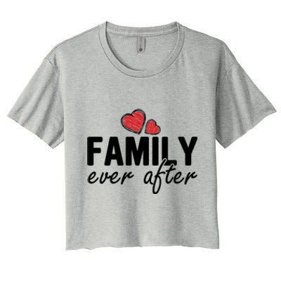 Family Matching Adoption Dad Mom Family Ever After Gift Women's Crop Top Tee