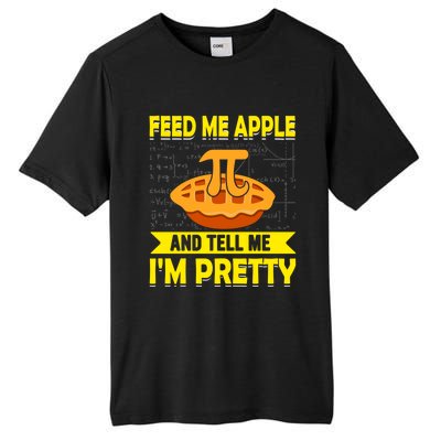 Feed Me Apple Pie And Tell Me Im Pretty Funny Mathematics Cool Gift Tall Fusion ChromaSoft Performance T-Shirt