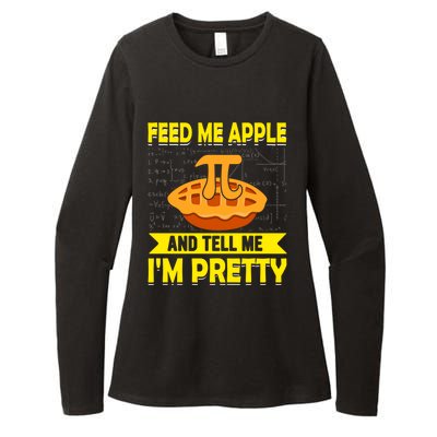 Feed Me Apple Pie And Tell Me Im Pretty Funny Mathematics Cool Gift Womens CVC Long Sleeve Shirt