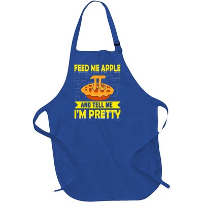 Feed Me Apple Pie And Tell Me Im Pretty Funny Mathematics Cool Gift Full-Length Apron With Pockets