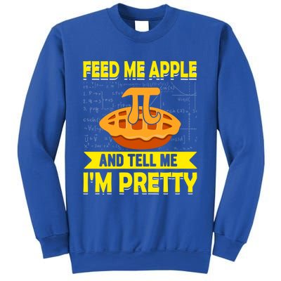 Feed Me Apple Pie And Tell Me Im Pretty Funny Mathematics Cool Gift Sweatshirt