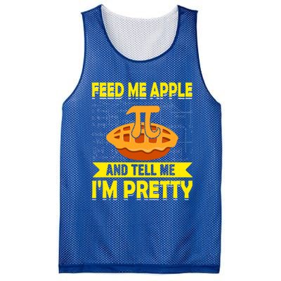 Feed Me Apple Pie And Tell Me Im Pretty Funny Mathematics Cool Gift Mesh Reversible Basketball Jersey Tank