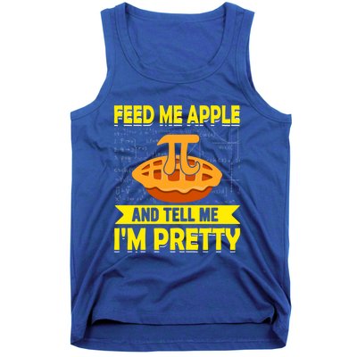 Feed Me Apple Pie And Tell Me Im Pretty Funny Mathematics Cool Gift Tank Top