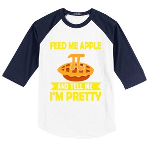 Feed Me Apple Pie And Tell Me Im Pretty Funny Mathematics Cool Gift Baseball Sleeve Shirt